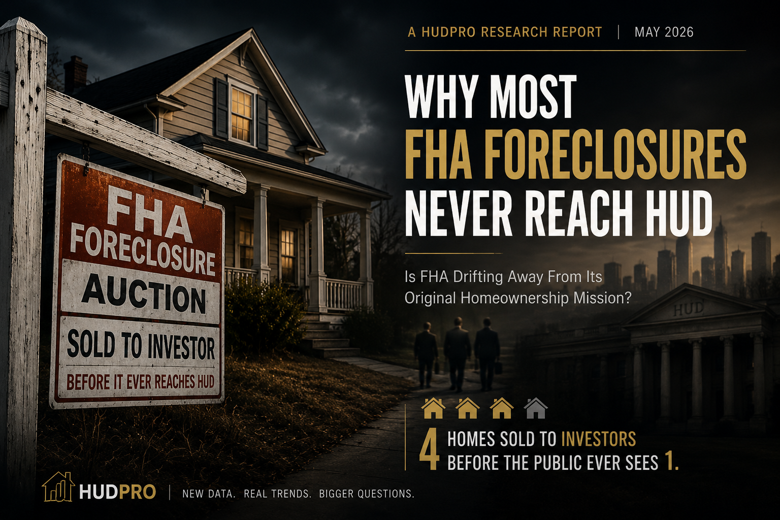 HUDPRO research graphic — why most FHA foreclosures never reach public HUD inventory